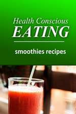 Health Conscious Eating - Smoothies