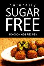 Naturally Sugar Free - No Cook Kids Recipes