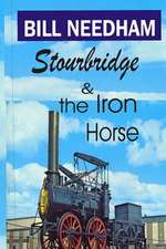 Stourbridge & the Iron Horse