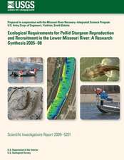 Ecological Requirements for Pallid Sturgeon Reproduction and Recruitment in the Lower Missouri River