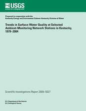 Trends in Surface-Water Quality at Selected Ambient-Monitoring Network Stations in Kentucky, 1979?2004