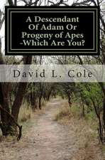 A Descendant of Adam or Progeny of Apes -Which Are You?