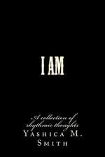 I Am...