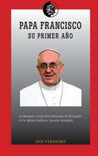 Papa Francisco, Su Primer Ano