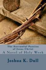 The Sorrowful Passion of Jesus Christ