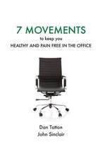 Seven Movements to Keep You Healthy and Pain Free in the Office