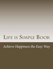 Life Is Simple Book