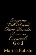 Everyone Will Attend Fairs Parades Bazaars Carnivals