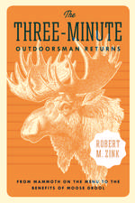 The Three-Minute Outdoorsman Returns: From Mammoth on the Menu to the Benefits of Moose Drool