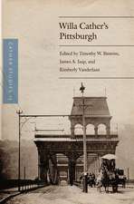 Cather Studies, Volume 13: Willa Cather's Pittsburgh