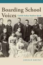 Boarding School Voices: Carlisle Indian School Students Speak