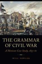 The Grammar of Civil War: A Mexican Case Study, 1857–61