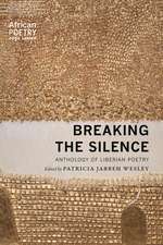 Breaking the Silence: Anthology of Liberian Poetry