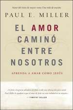 El Amor Camino Entre Nosotros: Learning to Love Like Jesus