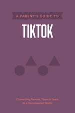 A Parent's Guide to Tiktok