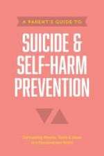 A Parent's Guide to Suicide & Self-Harm Prevention