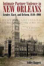 Intimate Partner Violence in New Orleans: Gender, Race, and Reform, 1840-1900