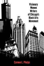 Visionary Women Writers of Chicago's Black Arts Movement