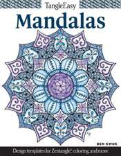 Tangleeasy Mandalas: Design Templates for Zentangle(r), Coloring, and More