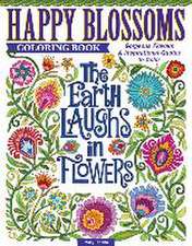 Happy Blossoms Coloring Book: Gorgeous Flowers & Inspirational Quotes to Color