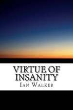 Virtue of Insanity