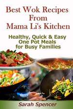 Best Wok Recipes from Mama Li?s Kitchen