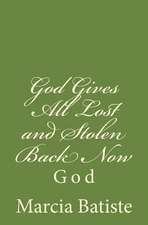 God Gives All Lost and Stolen Back Now