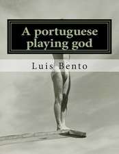 A Portuguese Playing God