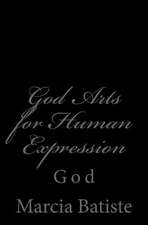 God Arts for Human Expression