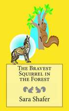 The Bravest Squirrel in the Forest