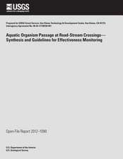 Aquatic Organism Passage at Road-Stream Crossings? Synthesis and Guidelines for Effectiveness Monitoring