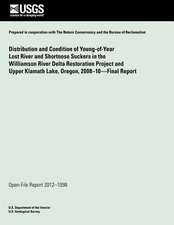 Distribution and Condition of Young-Of-Year Lost River and Shortnose Suckers in the Williamson River Delta Restoration Project and Upper Klamath Lake,