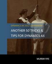 Another 50 Tips & Tricks for Dynamics Ax 2012