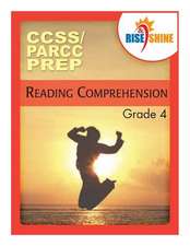 Rise & Shine Ccss/Parcc Prep Reading Comprehension Grade 4