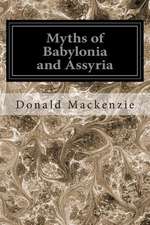 Myths of Babylonia and Assyria