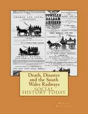 Death, Disaster and the South Wales Railways