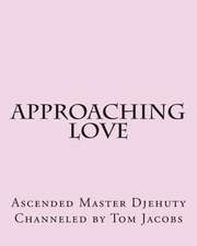 Approaching Love