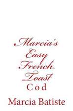 Marcia's Easy French Toast