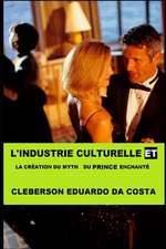 Lindustrie Culturelle Et a la Creation Du Myth Du Prince Enchantee