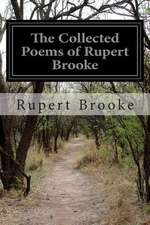 The Collected Poems of Rupert Brooke