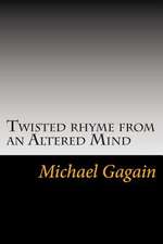 Twisted Rhyme from an Altered Mind