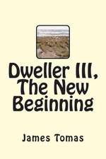 Dweller III, the New Beginning