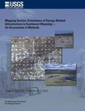 Mapping Surface Disturbance of Energy- Related Infrastructure in Southwest Wyoming?An Assessment of Methods