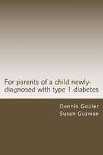 For Parents of a Child with Newly-Diagnosed with Type 1 Diabetes