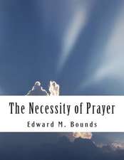 The Necessity of Prayer