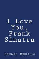 I Love You, Frank Sinatra