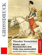 Kinder- Und Hausmarchen Dem Volke Treu Nacherzahlt (Grossdruck)