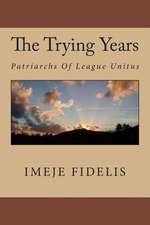 The Trying Years