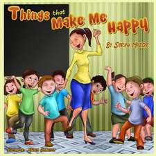 Things That Make Me Happy (Children's Picture Book for Ages 4-8)