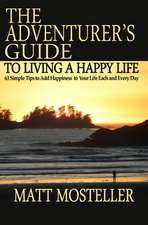 The Adventurer's Guide to Living a Happy Life